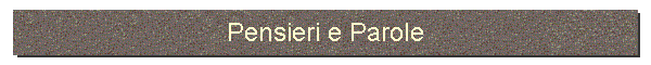 Pensieri e Parole